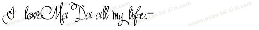 I love Ma Da all my life.字体转换